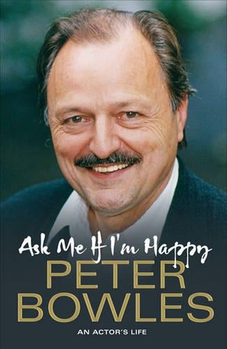 Ask Me If I'm Happy: An Actor's Life