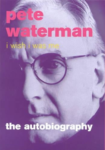 I Wish I Was Me: The Autobiography
