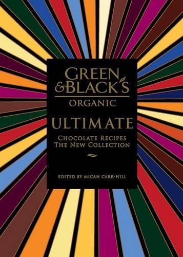 Green & Blacks Ultimate: Chocolate Recipes: The New Collection