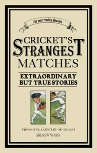 Crickets Strangest Matches