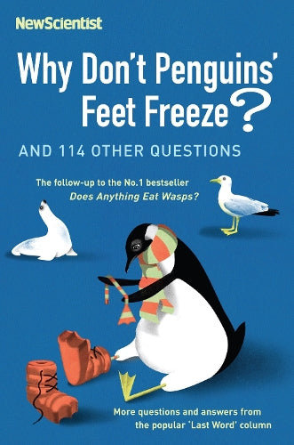 Why Dont Penguins Feet Freeze?: And 114 Other Questions (New Scientist)