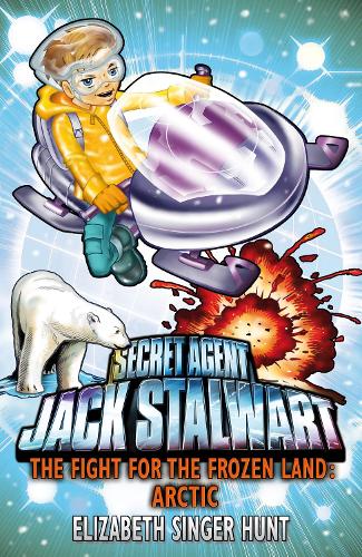 Jack Stalwart: The Fight for the Frozen Land: Arctic: Book 12: Jack Stalwart: Danger on the Frozen Land: Arctic