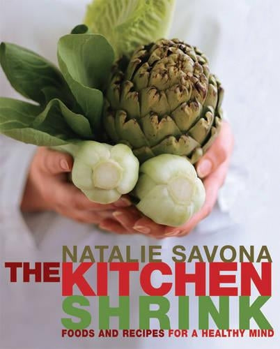 The Kitchen Shrink: Foods and Recipes for a Healthy Mind