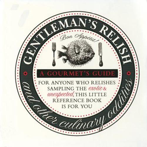 Gentlemans Relish: And Other English Culinary Oddities (Gourmets Guide)