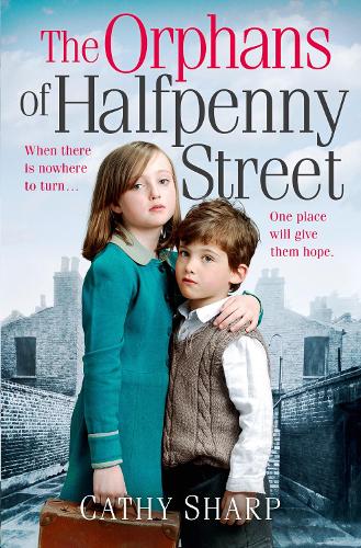 The Orphans of Halfpenny Street (Halfpenny Orphans, Book 1) (Childrens Home 1)