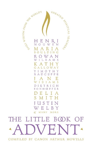 The Little Book of Advent: Daily Wisdom From the Worlds Greatest Spiritual Teachers