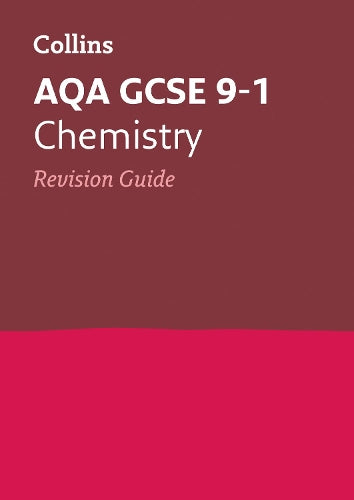 AQA GCSE Chemistry Revision Guide (Collins GCSE 9-1 Revision)