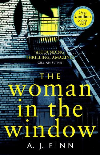 The Woman in the Window: The hottest new release thriller of 2018 and a No. 1 New York Times bestseller