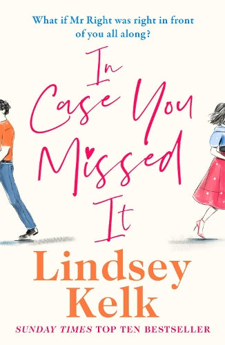 In Case You Missed It: The most laugh out loud, feel good and heart warming romantic comedy of 2020 - the funny new romance from the Sunday Times bestselling author