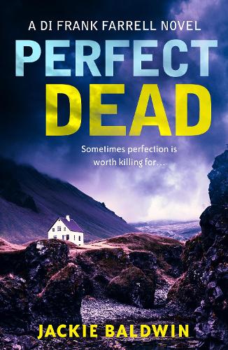Perfect Dead: A gripping crime thriller that will keep you hooked (DI Frank Farrell, Book 2)