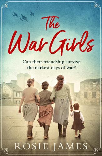 THE WAR GIRLS: a heartwarming World War Two saga perfect for fans of Nancy Revell