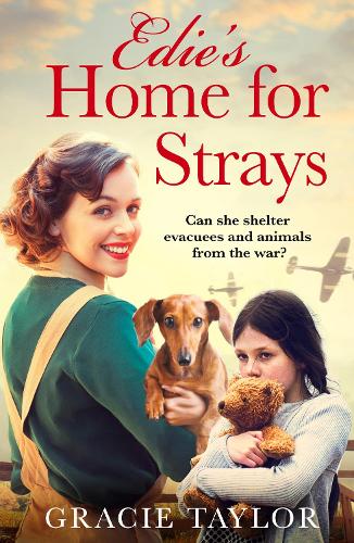 Edie’s Home for Strays: the new WW2 historical homefront saga that will make you laugh and cry in 2021
