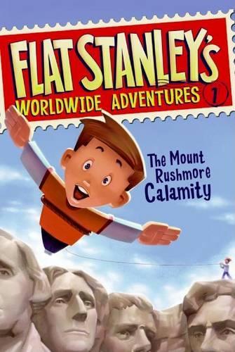 The Mount Rushmore Calamity (Flat Stanleys Worldwide Adventures)