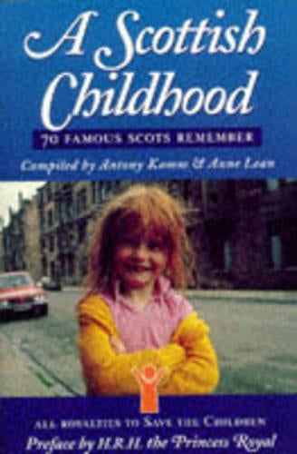 A Scottish Childhood: 70 famous Scots remember: v. 1