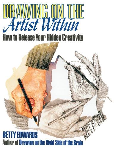 Drawing on the Artist Within. How to release your hidden creativity