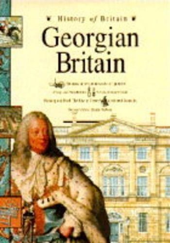 Georgian Britain: 1714 to 1837 (History of Britain)