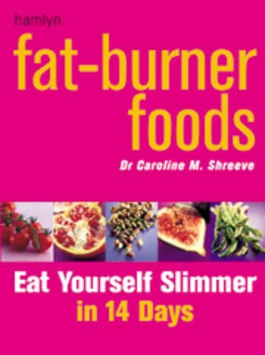 Fat -Burner Foods : " Eat Yourself Slimmer in 14 Days "