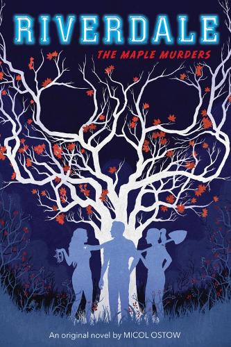 The Maple Murders (Riverdale, Book 3) (Riverdale 3)