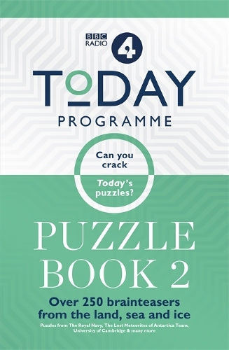 Today Programme Puzzle Book 2: The puzzle book of 2019: Over 250 brainteasers from the land, sea and ice
