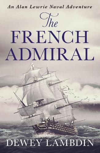 The French Admiral (Alan Lewrie Naval Adventures)