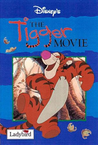 The Tigger Movie (Ladybird Disney Book of the Film)