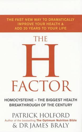 The H Factor: The fast new way to dramatically improve your health and add 20 years to your life