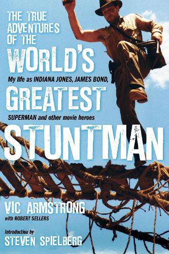 The True Adventures of the Worlds Greatest Stuntman