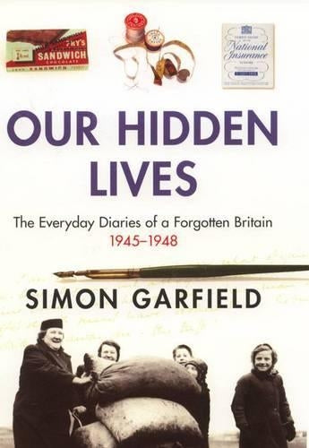 Our Hidden Lives: The Everyday Diaries of a Forgotten Britain