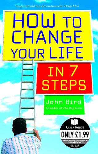 How to Change Your Life in 7 Steps (Quick Reads)