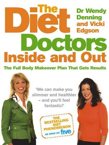 The Diet Doctors Inside and Out: The Full Body Makeover That Gets Results