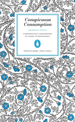 Conspicuous Consumption (Penguin Great Ideas)