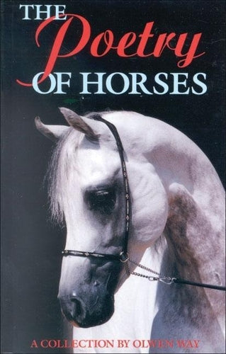 The Poetry of Horses: A Collection by Olwen Way