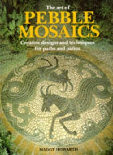 The Art of Pebble Mosaics: Creative Designs and Techniques for Paths, Patios and Walls