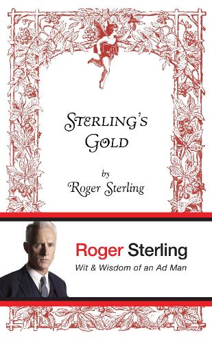Sterlings Gold: Wit and Wisdom of an Ad Man
