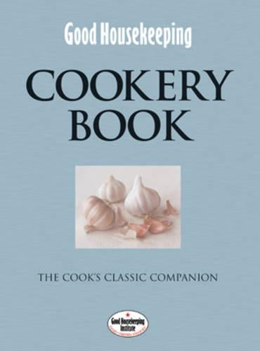 Good Housekeeping Cookery Book: The Cooks Classic Companion (Good Housekeeping Institute)