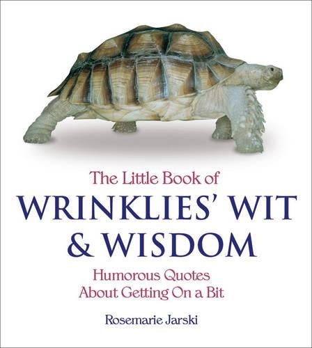 The Little Book of Wrinklies Wit and Wisdom