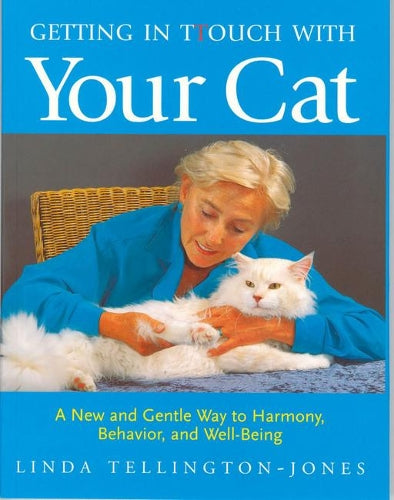 Getting in TTouch with Your Cat: A New and Gentle Way to Harmony, Behaviour, and Well-being