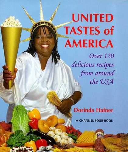 United Tastes of America: Over 120 Delicious Recipes from Around the USA
