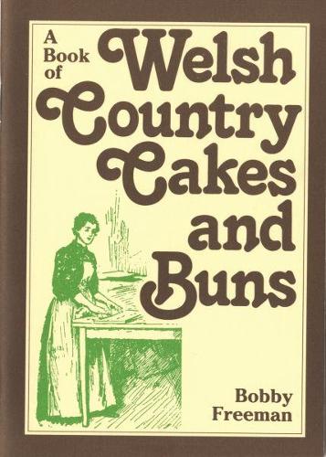 A Book of Welsh Country Cakes and Buns (Welsh Recipe Booklets)