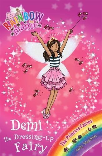 Demi the Dressing-Up Fairy: The Princess Fairies Book 2 (Rainbow Magic)