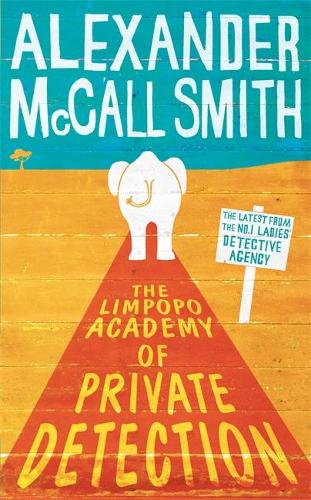 The Limpopo Academy Of Private Detection (No. 1 Ladies Detective Agency)