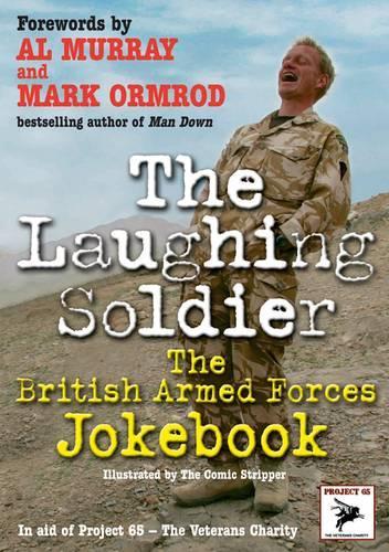 The Laughing Soldier: The British Armed Forces Jokebook (Project 65 Veterans Charity)