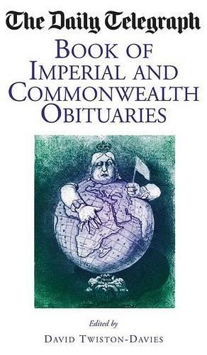 The Daily Telegraph Book of Imperial and Commonwealth Obituaries (Daily Telegraph Book of Obituaries)