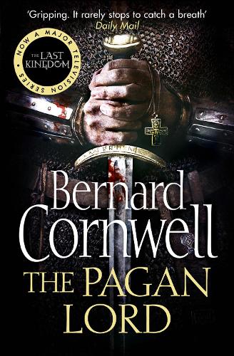 The Pagan Lord (The Last Kingdom Series, Book 7) (Warrior Chronicles 7)