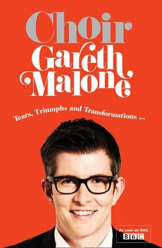 Choir: Gareth Malone