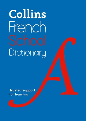 Collins French School Dictionary: Trusted support for learning (Collins School)