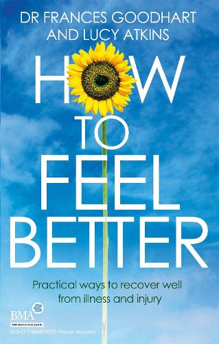 How to Feel Better: Practical ways to recover well from illness and injury (Inspector Carlyle)