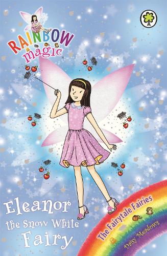 Eleanor the Snow White Fairy: The Fairytale Fairies Book 2 (Rainbow Magic)