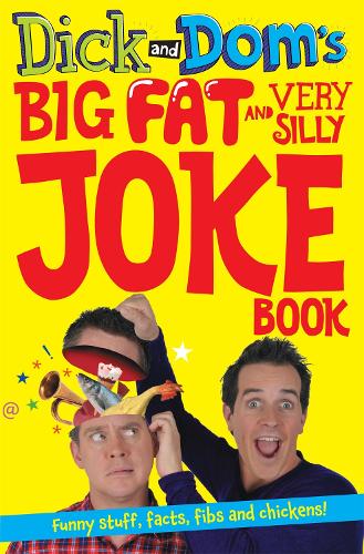 Dick and Doms Big Fat and Very Silly Joke Book