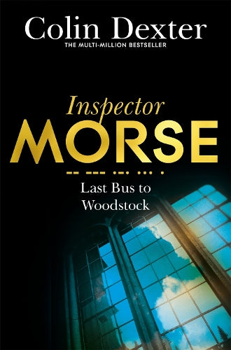 Last Bus to Woodstock (Inspector Morse Mysteries)